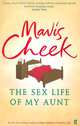 The Sex Life of My Aunt, Mavis Cheek 