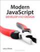 Modern JavaScript: Develop and Design, Larry Ullman 