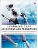 Learning CSS3 Animations and Transitions: A Hands-on Guide to Animating in CSS3 with Transforms, Transitions, Keyframes, and JavaScript, Alexis Goldstein 