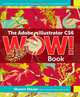 The Adobe Illustrator CS6 WOW! Book, Sharon Steuer 