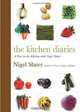 The Kitchen Diaries: A Year in the Kitchen with Nigel Slater, Nigel Slater 