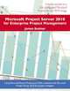 Microsoft Project Server 2010 for Enterprise Project Management, James Bulmer 