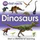 First Facts: Dinosaurs (Dk First Facts), DK Publishing 