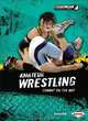 Amateur Wrestling: Combat on the Mat (Martial Arts Sports Zone), Garrison Wells 