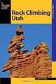 Rock Climbing Utah, 2nd (State Rock Climbing Series), Stewart M. Green 