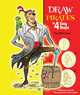 Draw Pirates in 4 Easy Steps: Then Write a Story (Drawing in 4 Easy Steps), Stephanie Labaff 