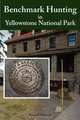 Benchmark Hunting in Yellowstone National Park, Thomas P. Bohannan 