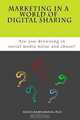 Marketing in a World of Digital Sharing: Are you drowning in social media noise and chaos?, Sujata Ramnarayan Ph.D 