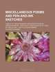Miscellaneous Poems and Pen-And-Ink Sketches; Chiefly of Welsh Scenery and Noted Places in Carnarvonshire Also Selections From the Letters of "Welsh Girl," and "Old Mountaineer", Richard Richards 