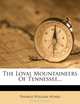 The Loyal Mountaineers Of Tennessee..., Thomas William Humes 