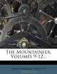 The Mountaineer, Volumes 9-12..., Mountaineers (Society) 