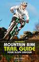 Pocket Mountain Bike Trail Guide: Your Slope Saviour, Clive Forth 