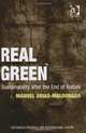 Real Green: Sustainability After the End of Nature (Rethinking Political and International Theory), Manuel Arias-maldonado 