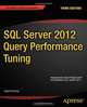 SQL Server 2012 Query Performance Tuning, Grant Fritchey 