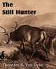 The Still Hunter, Theodore S. Van Dyke 