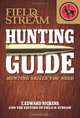Field & Stream Skills Guide: Hunting: Hunting Skills You Need, T. Edward Nickens 