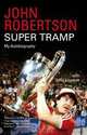 John Robertson: Super Tramp: My Autobiography, John Robertson, John Lawson 