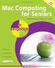 Mac Computing for Seniors in Easy Steps: Updated to Cover Mac OS X Lion, Nick Vandome 