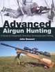 Advanced Airgun Hunting: A Guide to Equipment, Shooting Techniques and Training, John Bezzant 