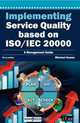 Implementing Service Quality based on ISO/IEC 20000, 3rd edition, Michael Kunas 