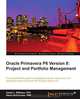 Oracle Primavera P6 Version 8: Project and Portfolio Management, Daniel Williams, Elaine Britt Krazer 