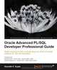 Oracle Advanced PL/SQL Developer Professional Guide, Saurabh Gupta 