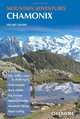 Chamonix Mountain Adventures (Cicerone Mountain Guide), Hilary Sharp 