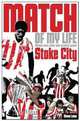 Stoke City Match of My Life: Potters Legends Relive Their Favourite Games, Simon Lowe 