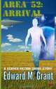 Area 52: Arrival, Edward M Grant 