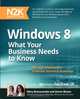 Windows 8: What Your Business Needs to Know: An insightful, technical, and unapologetically opinionated look at the impact Windows 8, Windows RT, and Windows Server 2012 will have on your business., Mary Branscombe, Simon Bisson 