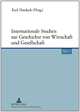 Internationale Studien Zur Geschichte Von Wirtschaft Und Gesellschaft: Teil 1 Und Teil 2 (German Edition), 