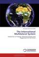 The International Multilateral System: Imperatives of Change, Potential Scenarios and Suggestions for the Future, Mohamed Mansour Kadah 