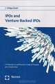 IPOs and Venture Backed IPOs: A Theoretical and Practical Code of Practice plus Implication, F. Philipp Ghadri 