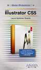 Illustrator CS5 (Gu?as Pr cticas / Practical Guide) (Spanish Edition), Laura Apolonio Guerra 