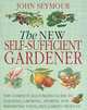 New Self-Sufficient Gardener, John Seymour 