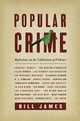 Popular Crime: Reflections on the Celebration of Violence, Bill James 
