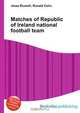 Matches of Republic of Ireland national football team, Jesse Russel 