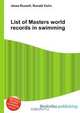 List of Masters world records in swimming, Jesse Russel 