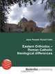 Eastern Orthodox – Roman Catholic theological differences, Jesse Russel 
