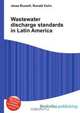 Wastewater discharge standards in Latin America, Jesse Russel 