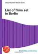 List of films set in Berlin, Jesse Russel 