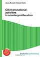 CIA transnational activities in counterproliferation, Jesse Russel 