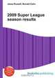 2009 Super League season results, Jesse Russel 