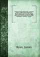 Treatise on the art of measuring ; containing all that is useful in Bonnycastle, Hutton, Hawney, Ingram, and several other modern works on mensuration ; to which are added trigonometry, with its application to heights and distances ; surveying ; gauging :, James Ryan 