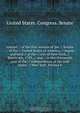 Journal // of the first session of the // Senate // of the // United States of America, // begun and held // at the // city of New-York, // March 4th, 1789, // and // in the thirteenth year of the // independence of the said states. // New York, Printed b, 
