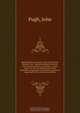 Remarkable occurrences in the life of Jonas Hanway, Esq : Comprehending an abstract of his travels in Russia, and Persia; a short history of the rise and progress of the charitable and political institutions founded or supported by him; several anecdotes, John Pugh 