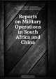 Reports on Military Operations in South Africa and China, Stephan L