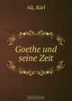 Goethe und seine Zeit, Karl Alt 