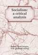 Socialism: a critical analysis, Oscar Douglas Skelton 
