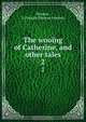 The wooing of Catherine, and other tales, Eleanor Frances Poynter 
